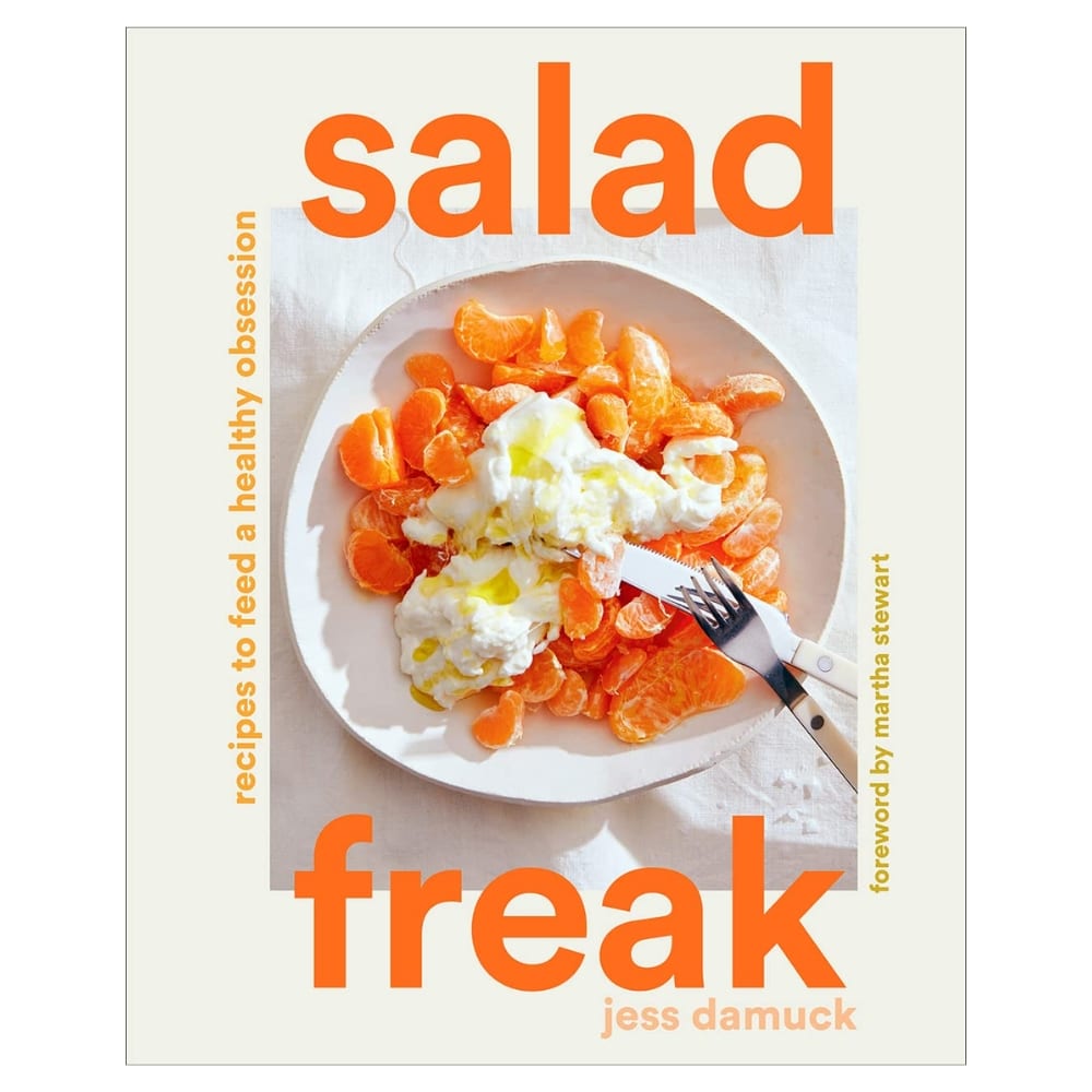 Salad Freak: Recipes to Feed a Healthy Obsession