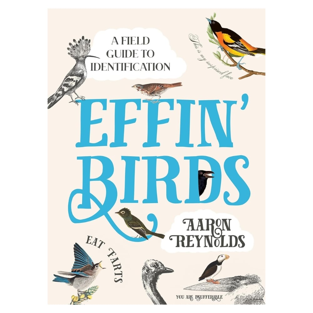 Effin’ Birds: A Field Guide to Identification
