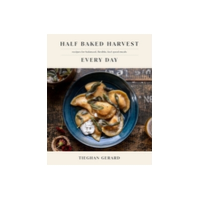 Half Baked Harvest Every Day