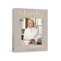 Martha: The Cookbook: 100 Favorite Recipes