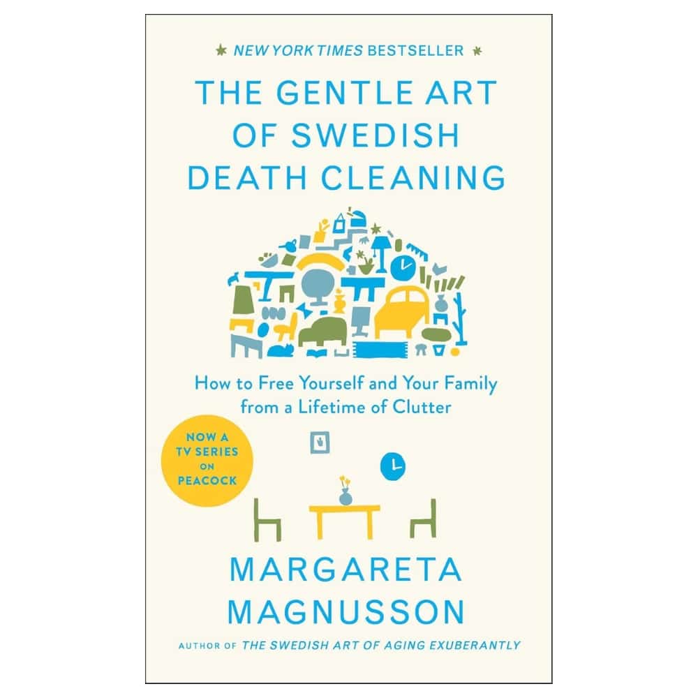 The Gentle Art of Swedish Death Cleaning