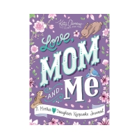 Love, Mom and Me: A Guided Mother and Daughter Journal